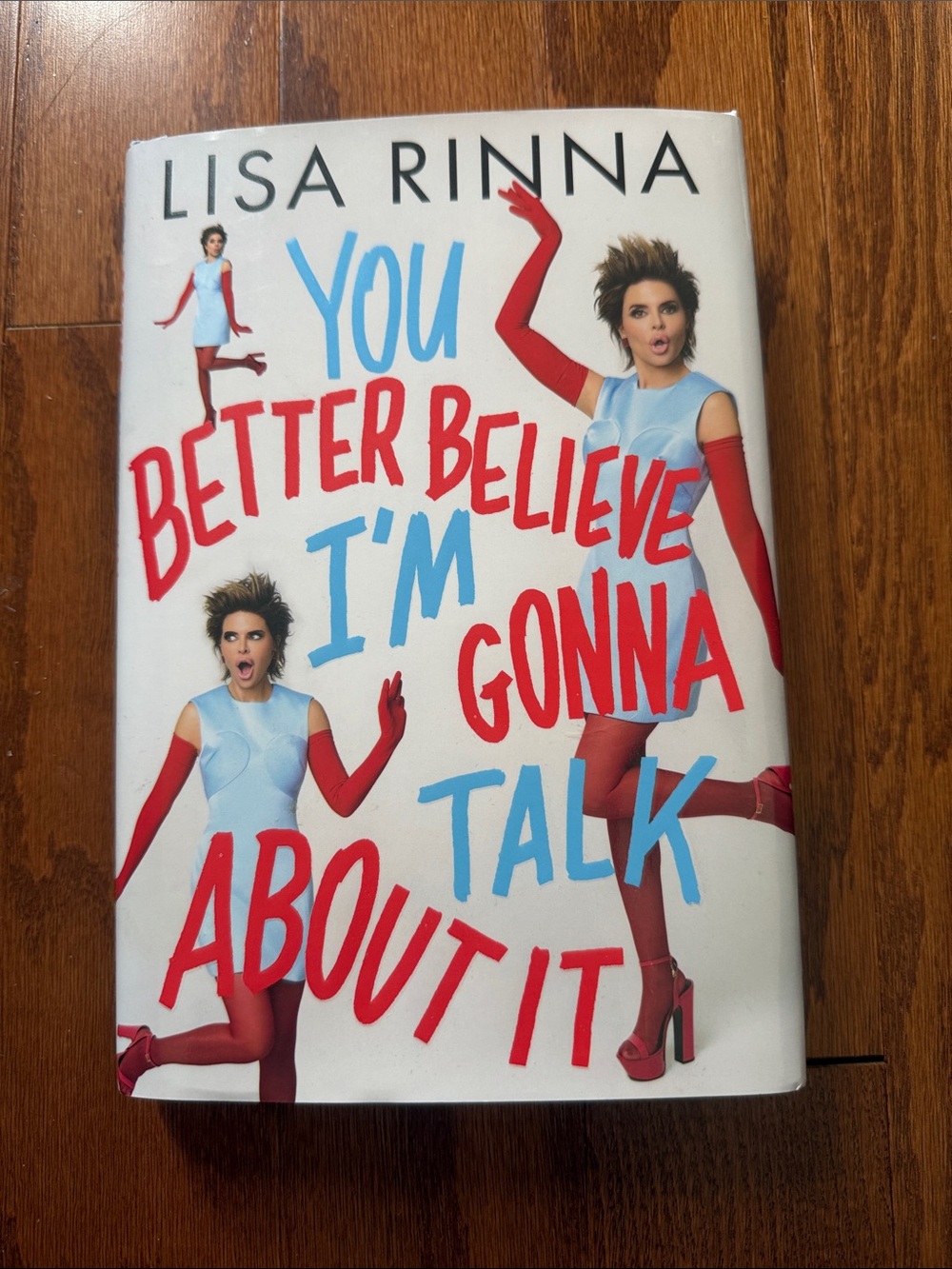 Lisa Rinna You Better Believe I’m Gonna Talk About It Hardcover Memoir